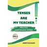Tenses Are My Teacher Vol.4: Practice Continuous Tenses