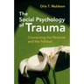 The Social Psychology of Trauma