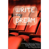 Write to Dream: A Collection of Plays by the Students of Young Playwrights' Theater And the Tools to Turn Anyone into a Young Playwrig