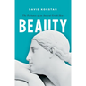 Beauty: The Fortunes of an Ancient Greek Idea