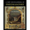 A New Encyclopaedia of Freemasonry: Two Volumes in One