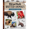 Wild and Woolly Knitted Animals: A Naturalist's Notebook
