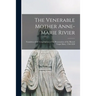 The Venerable Mother Anne-Marie Rivier [microform]: Foundress of the Congregation of the Presentation of the Blessed Virgin Mary, 1768-1838