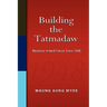 Building the Tatmadaw: Myanmar Armed Forces Since 1948