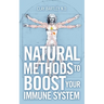Natural Methods to Boost Your Immune System