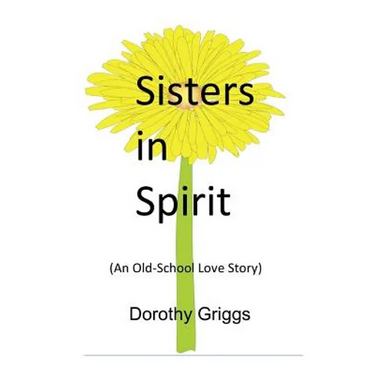 Sisters in Spirit: (An Old-School Love Story)