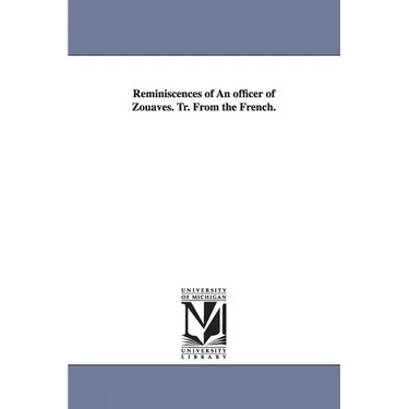 Reminiscences of An officer of Zouaves. Tr. From the French.
