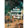 Of Death, Contagion, and Unnatural Sleep