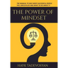 The Power Of Mindset: The Manual To Why Most Successful People Feel Unfulfilled And What To Do About It