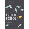 Called to Freedom: Why You Can Be Christian and Libertarian