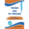 Tenses Are My Teacher: Practice Present Indefinite For Speaking English