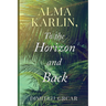 Alma Karlin, To the Horizon and Back