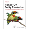 Hands-On Entity Resolution: A Practical Guide to Data Matching with Python