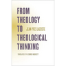 From Theology to Theological Thinking