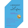 A Resilient Life