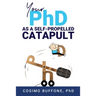 Your PhD as a self-propelled CATAPULT