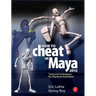 How to Cheat in Maya 2012: Tools and Techniques for Character Animation