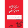 From the Collection: JoAnn: A Tribute Dedication to All Who Hope and Dream, Have Lived and Felt the Loss and Fully Appreciate, and, the Man