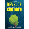 How to develop resilience in your Children