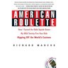American Roulette: How I Turned the Odds Upside Down---My Wild Twenty-Five-Year Ride Ripping Off the World's Casinos