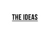 The Ideas