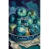 Blue Like Apples
