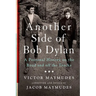 Another Side of Bob Dylan: A Personal History on the Road and Off the Tracks