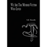 We Are the Murder Victims Who Lived