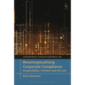 Reconceptualising Corporate Compliance: Responsibility, Freedom and the Law