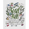 Soulfull: A Weekly Devotional to Nourish the Mind, Body, and Spirit