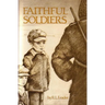 Faithful Soldiers