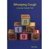 Whooping Cough - A Journey Towards Truth