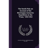 The South Pole; an Account of the Norwegian Antarctic Expedition in the "Fram," 1910-1912