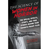 The Science of Women in Horror: The Special Effects, Stunts, and True Stories Behind Your Favorite Fright Films