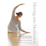 Moving into Meditation: A 12-Week Mindfulness Program for Yoga Practitioners