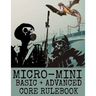 Micro-Mini Basic + Advanced Core Rulebook: An Ultra-Rules Light Miniatures War Game System