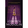 You'll Never Know I'm Here