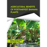 Agricultural Benefits of Postharvest Banana Plants