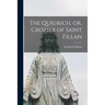 The Quigrich, or, Crozier of Saint Fillan [microform]