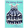 The Daring Dress: A Fashion Story from the Busy Wardrobe