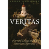 Veritas: Harvard College and the American Experience