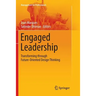 Engaged Leadership: Transforming Through Future-Oriented Design Thinking