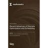 Recent Advances of Disсrete Optimization and Scheduling