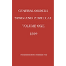 General Orders. Spain and Portugal. Volume I. 1809.