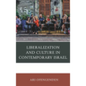 Liberalization and Culture in Contemporary Israel
