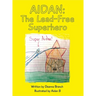 Aidan: The Lead-Free Superhero