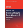 Linear and Nonlinear Circuits: Basic & Advanced Concepts: Volume 1