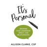 It's Personal: Growing Your Leadership, Impact, and Relationships