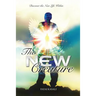 The New Creature: Discover the New Life Within