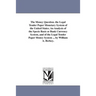 The Money Question. the Legal Tender Paper Monetary System of the United States. An Analysis of the Specie Basis or Bank Currency System, and of the L